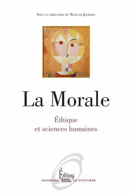 La Morale. Ethique et sciences humaines - Nicolas Journet - Sciences Humaines