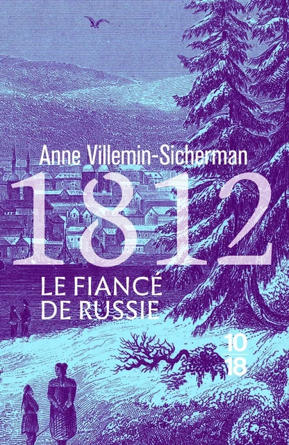 1812, Le Fiancé de Russie - Anne Villemin-Sicherman - Univers Poche