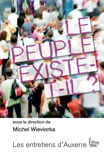 Le Peuple existe-t-il ? - Michel Wieviorka - Sciences Humaines