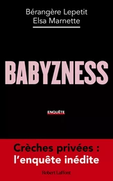 Babyzness - Crèches privées : l'enquête inédite