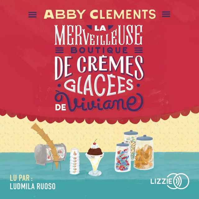 La Merveilleuse boutique de crèmes glacées de Viviane - Abby Clements - Univers Poche