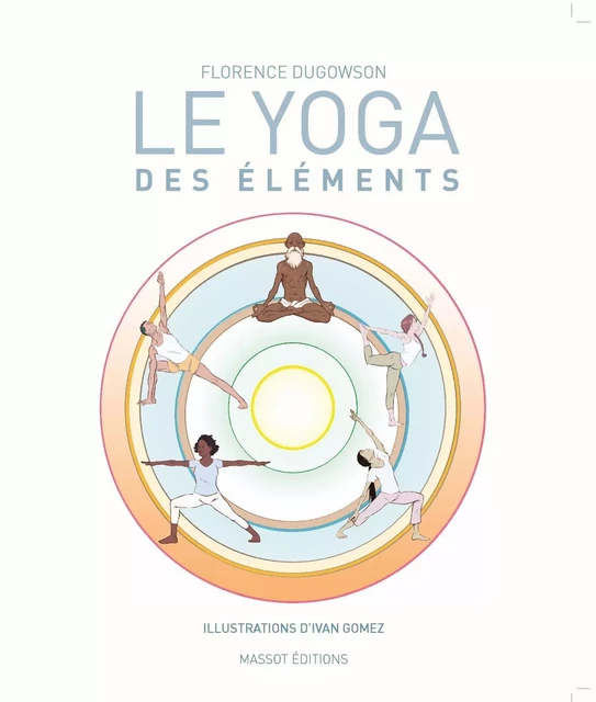 Le yoga des éléments - Florence Dugowson - MASSOT EDITIONS