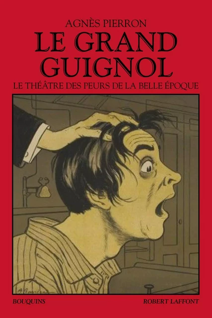 Le Grand guignol -  Collectif - Groupe Robert Laffont