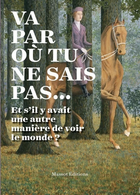 Va par où tu ne sais pas... - Laurence de la Baume - MASSOT EDITIONS