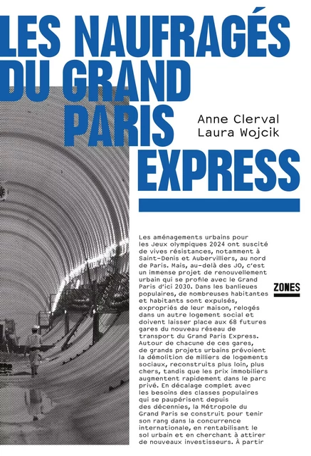 Les naufragés du Grand Paris Express - Anne CLERVAL, Laura Wojcik - La Découverte