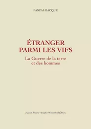 Etranger parmi les vifs - La guerre de la terre et des hommes volume 2