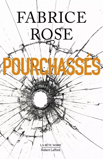 Pourchassés - Fabrice Rose - Groupe Robert Laffont