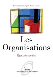 Les Organisations. Etat des savoirs