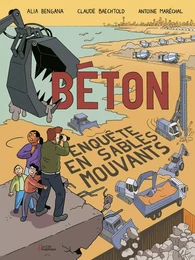 Béton. Enquête en sables mouvants : BD, enquête, béton, écologie, économie, architecture