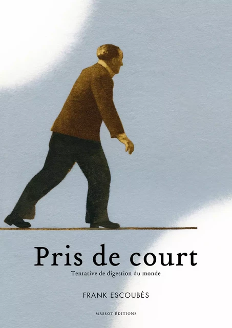 Pris de court - Frank Escoubès - MASSOT EDITIONS