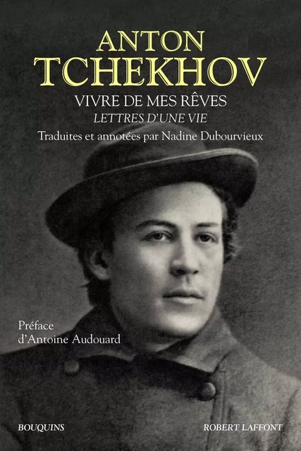 Vivre de mes rêves - Anton Tchekhov - Groupe Robert Laffont