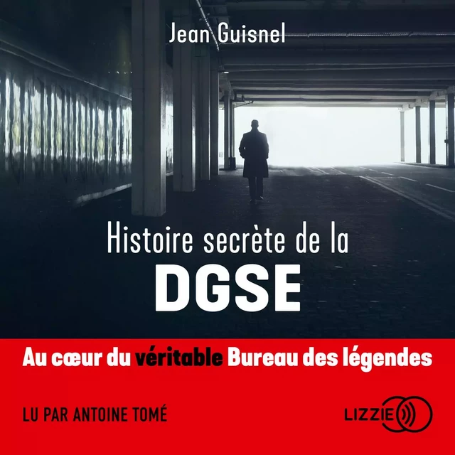 Histoire secrète de la DGSE - Jean Guisnel - Univers Poche