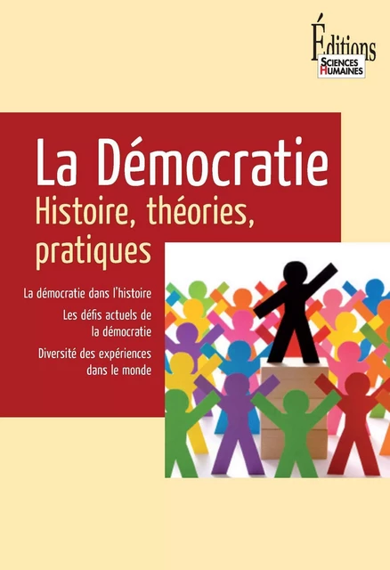 La Démocratie. Histoire, théories, pratiques - Jean-Vincent Holeindre, Benoît Richard - Sciences Humaines