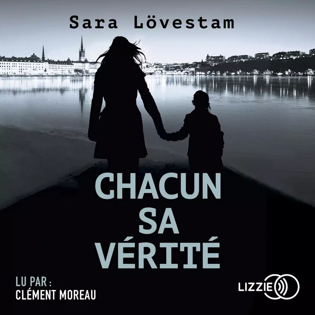 Chacun sa vérité - Sara Lövestam - Univers Poche