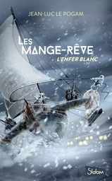 Les Mange-Rêve (T1) : L'enfer blanc- Lecture roman ado science-fiction dystopie - Dès 13 ans