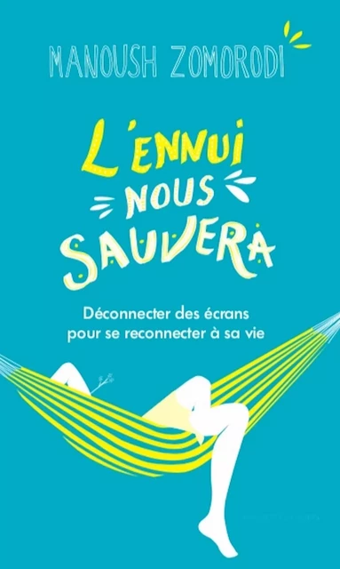 L'ennui nous sauvera - Manoush Zomorodi - MASSOT EDITIONS