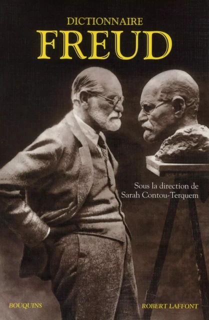 Dictionnaire Freud - Sarah Contou-Terquem - Groupe Robert Laffont