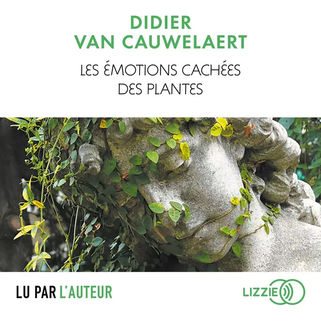 Les émotions cachées des plantes - Didier Van Cauwelaert - Univers Poche