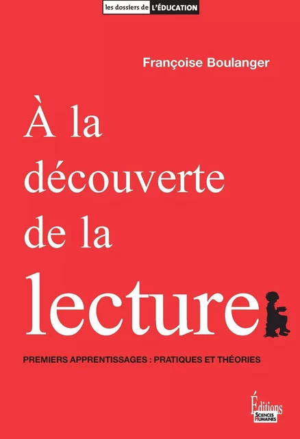 A la découverte de la lecture - Françoise Boulanger - Sciences Humaines