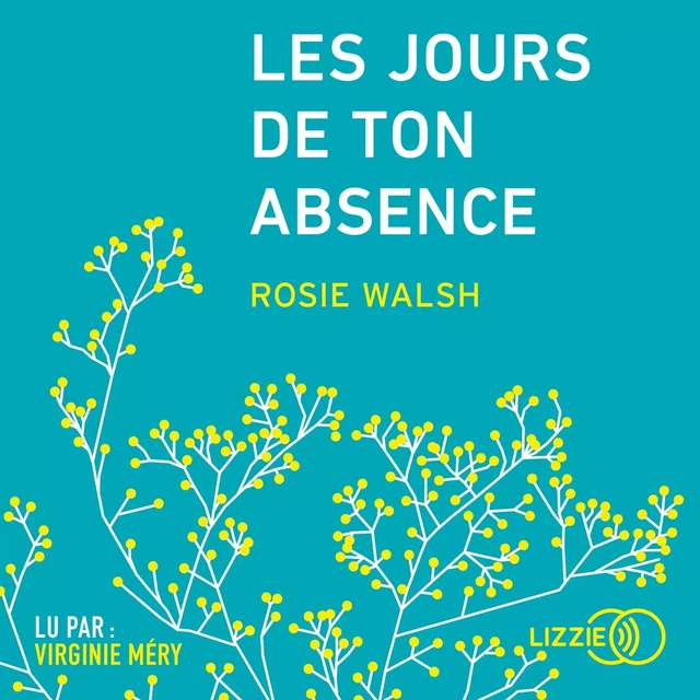 Les Jours de ton absence - Rosie Walsh - Univers Poche