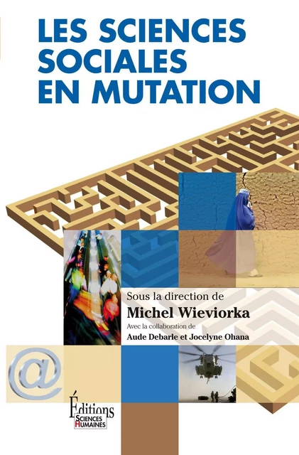 Les Sciences sociales en mutation - Michel Wieviorka - Sciences Humaines