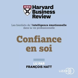 Confiance en soi : Les Bienfaits de l'intelligence émotionnelle dans la vie professionnelle