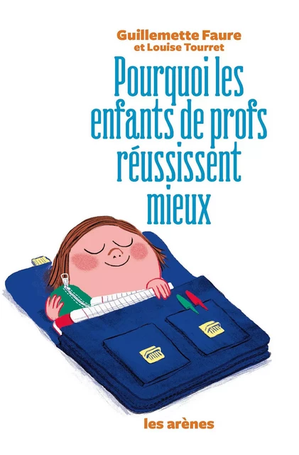 Pourquoi les enfants de profs réussissent mieux - Guillemette Faure, Louise Tourret - Groupe Margot