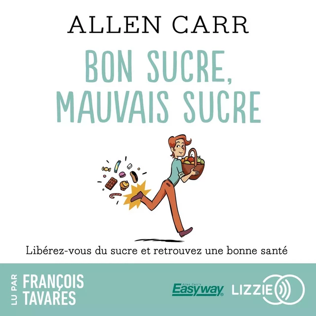 Bon sucre, mauvais sucre - Allen CARR - Univers Poche