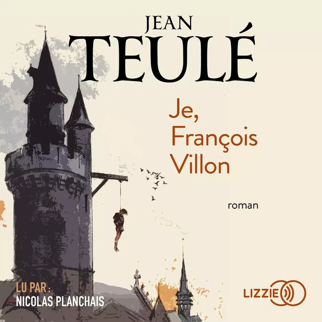 Je, François Villon - Jean TEULÉ - Univers Poche