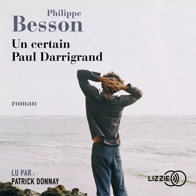 Un certain Paul Darrigrand - Philippe Besson - Univers Poche