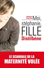 Moi, Stéphanie, fille Distilbène