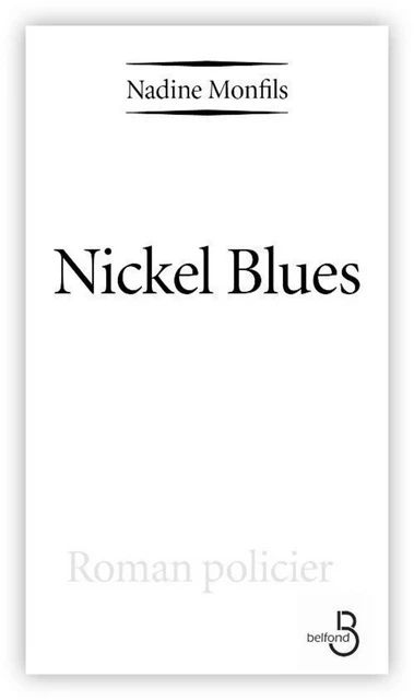 Nickel Blues - Nadine Monfils - Place des éditeurs