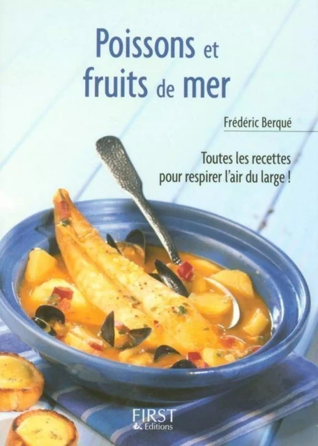 Le Petit Livre de - Poissons et fruits de mer - Frédéric BERQUÉ - edi8