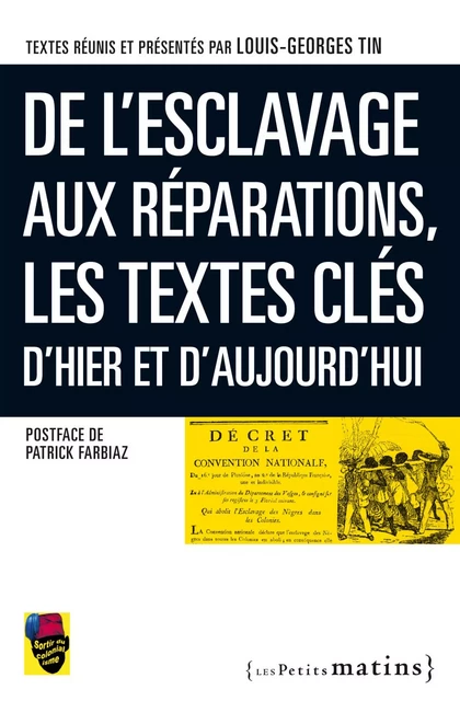 De l'esclavage aux réparations, les textes clés d'hier et d'aujourd'hui - Louis-Georges Tin - Petits matins