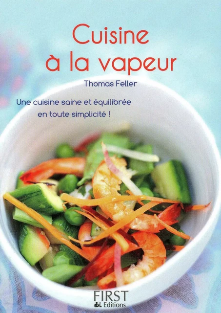 Le Petit livre de - Cuisine à la vapeur - Thomas Feller - edi8