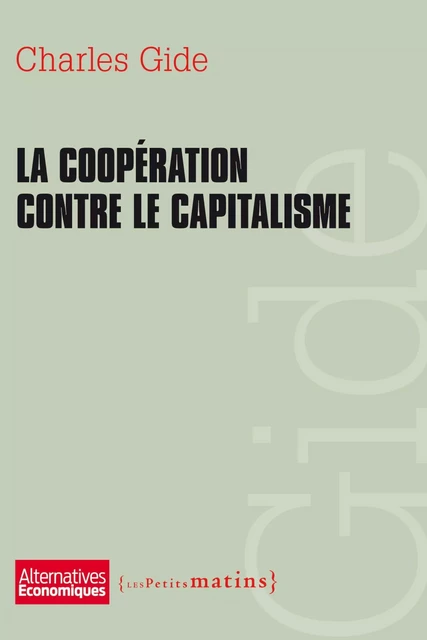 La Coopération contre le capitalisme - Charles Gide - Petits matins