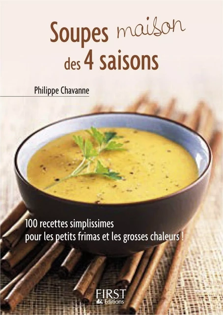 Le Petit Livre de - Soupes maison des 4 saisons - Philippe Chevanne - edi8