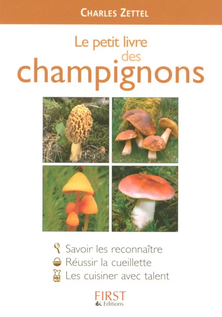 Le Petit Livre de - Champignons - Charles ZETTEL - edi8