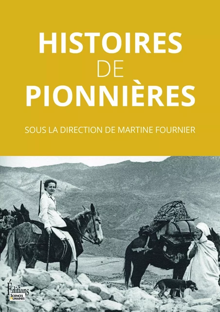 Histoires de pionnières - Martine Fournier - Sciences Humaines