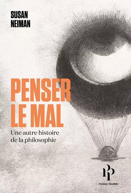 Penser le mal - Une autre histoire de la philosophie - Susan Neiman - Premier parallele