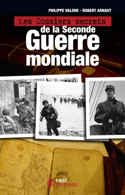 Les Dossiers secrets de la Seconde guerre mondiale - Philippe Valode, Robert Arnaut - edi8