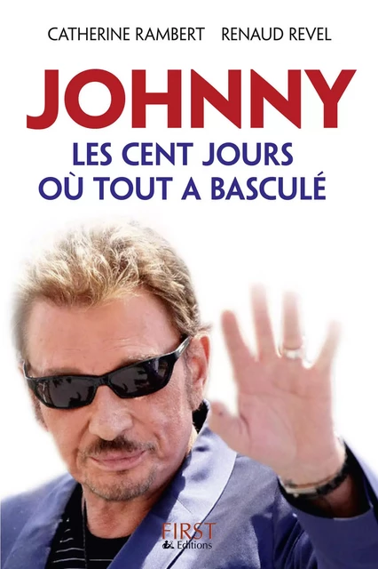 Johnny, les cent jours où tout a basculé - Catherine Rambert, Renaud Revel - edi8