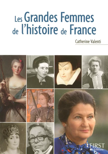 Petit livre de - Les grandes femmes de l'histoire de France - Catherine Valenti - edi8