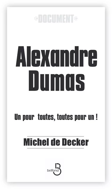 Alexandre Dumas - Michel de Decker - Place des éditeurs