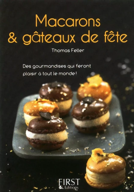 Petit livre de - Macarons et gâteaux de fête - Thomas Feller - edi8