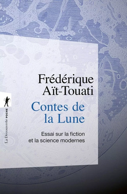 Contes de la Lune - Frédérique Aït-Touati - La Découverte