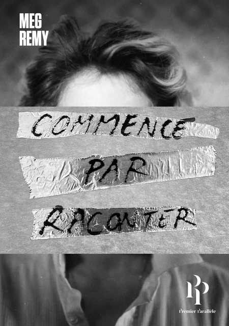 Commence par raconter - Meg Remy - Premier parallele