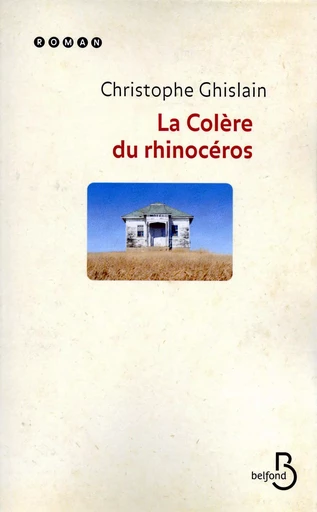 La Colère du rhinocéros - Christophe Ghislain - Place des éditeurs