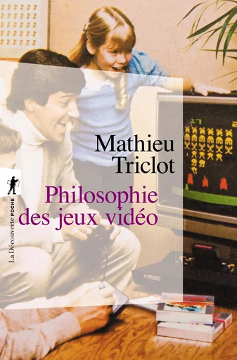 Philosophie des jeux vidéo - Mathieu Triclot - La Découverte