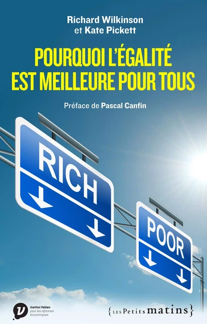 Pourquoi l'égalité est meilleure pour tous - Richard G. Wilkinson, Kate E. Pickett - Petits matins